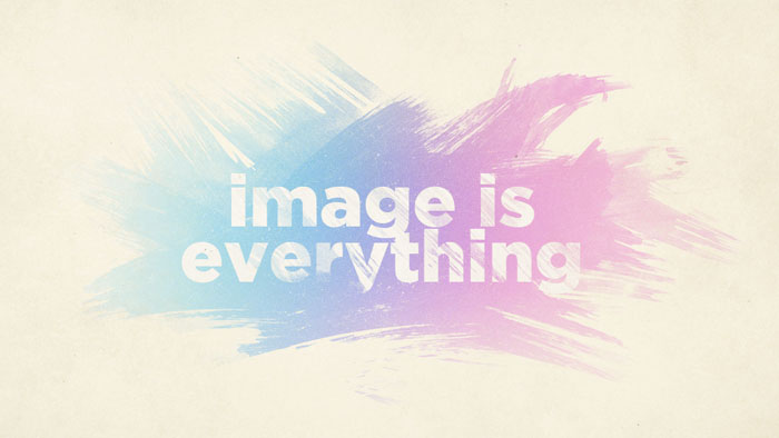 Image Is Everything